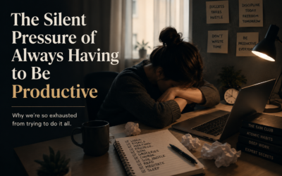 The Silent Pressure of Always Having to Be Productive and Why It Leaves People Exhausted