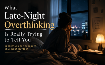 What Late-Night Overthinking Is Really Trying to Tell You About Your Life