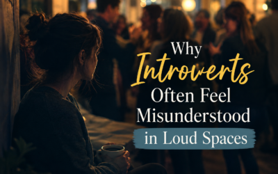 Why Introverts Often Feel Misunderstood in Loud Spaces