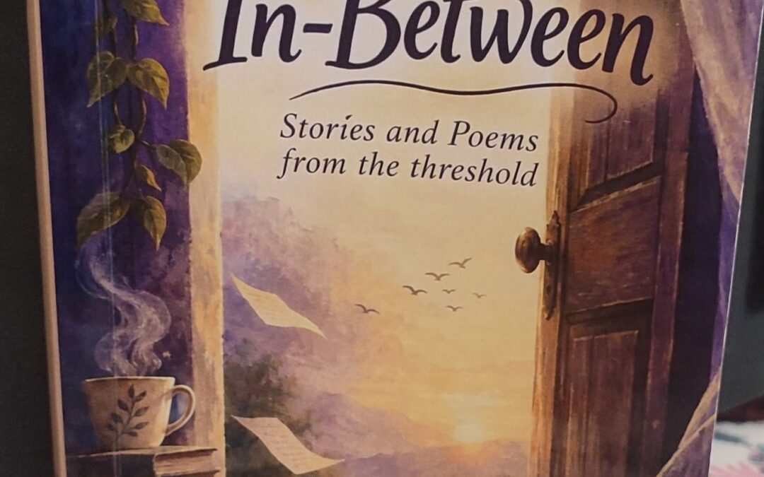 The In-Between (Stories and Poems from the threshold)