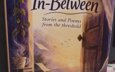The In-Between (Stories and Poems from the threshold)